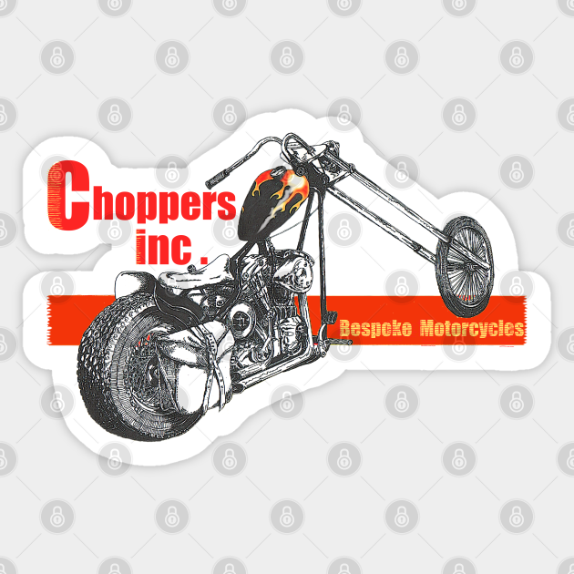 Choppers inc. Chopper Sticker TeePublic